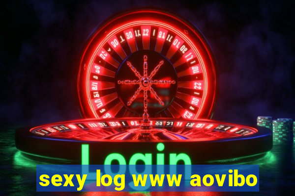 sexy log www aovibo